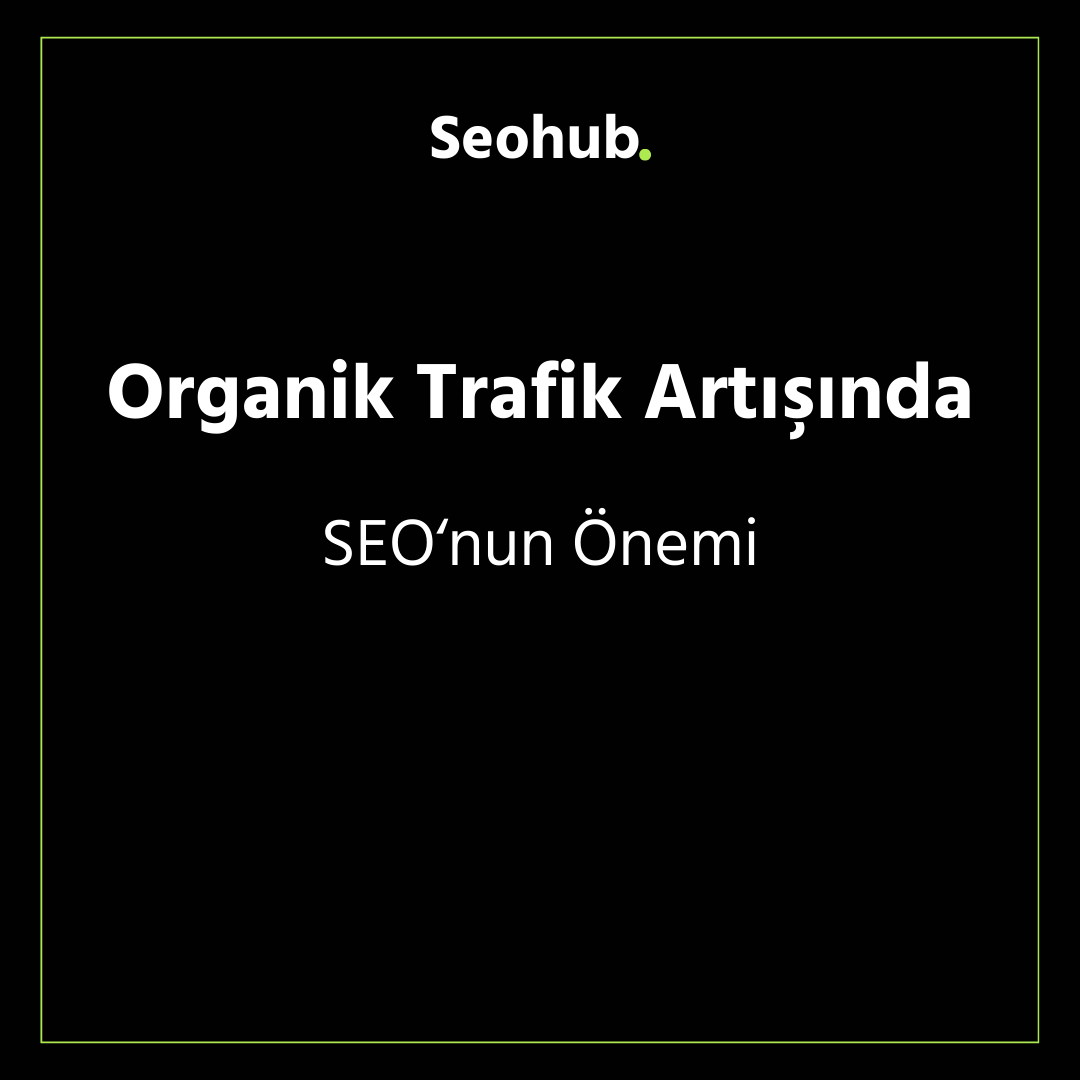 Markanız için SEO Önemi